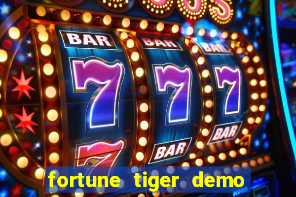 fortune tiger demo aposta de 500